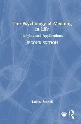 The Psychology of Meaning in Life - Tatjana Schnell