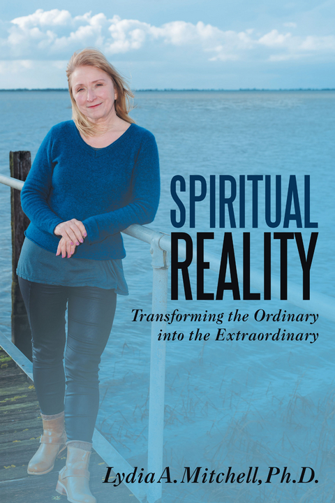 Spiritual Reality - Dr. Lydia Anne Mitchell Ph.D.