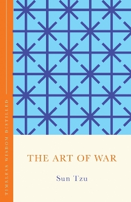 The Art of War (The Concise Classic) - Sun Tzu