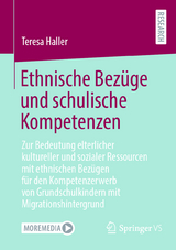 Ethnische Bez&uuml;ge und schulische Kompetenzen - Teresa Haller