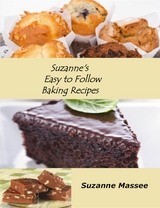 Suzanne's Easy to Follow Baking Recipes - Suzanne K Massee