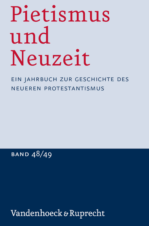 Pietismus und Neuzeit Band 48/49 &ndash; 2022/2023 - 