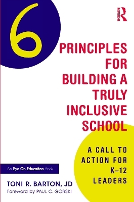 Six Principles for Building a Truly Inclusive School - Toni R. Barton