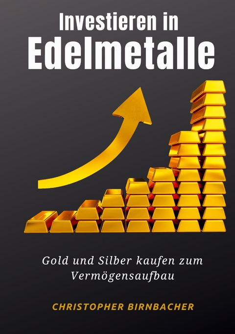 Investieren in Edelmetalle - Christopher Birnbacher