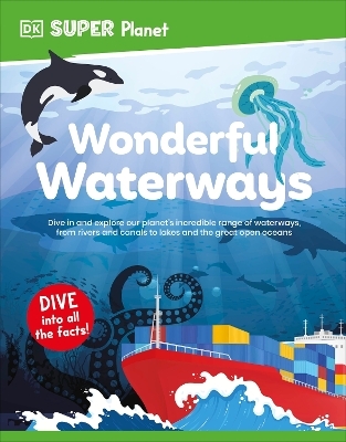 DK Super Planet Wonderful Waterways -  Dk