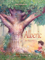 Alberic der Baumk&ouml;nig - Pahlenberg Anke