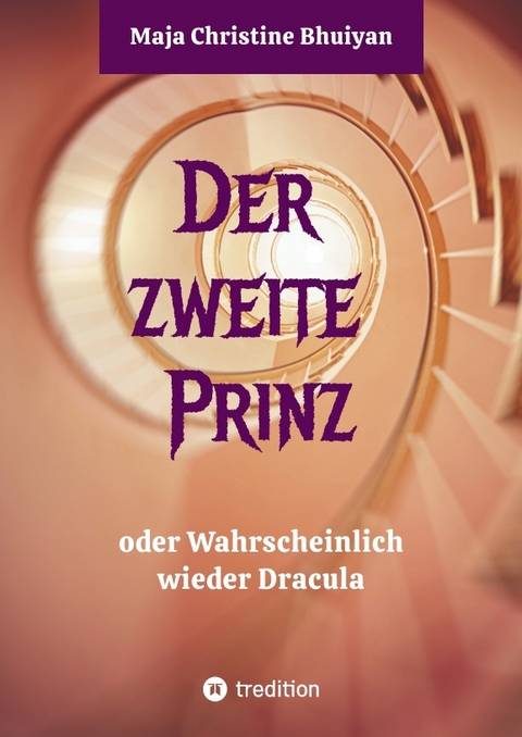 Der zweite Prinz oder wahrscheinlich wieder Dracula - Maja Christine Bhuiyan