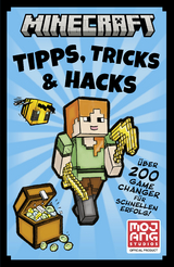 Minecraft Tipps, Tricks & Hacks. &Uuml;ber 200 Game Changer f&uuml;r schnellen Erfolg - Tom Stone