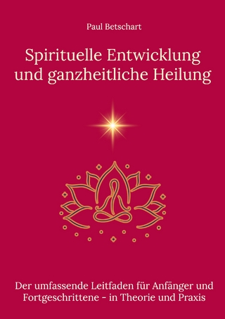 Spirituelle Entwicklung und ganzheitliche Heilung