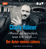 &raquo;Wenn du w&uuml;sstest, was ich wei&szlig;...&laquo; Der Autor meines Lebens. Neun Versuche zu Uwe Johnson - Charly H&uuml;bner