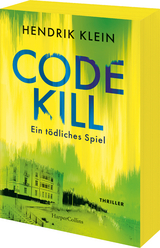 Code Kill &ndash; Ein t&ouml;dliches Spiel - Hendrik Klein