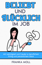 Beliebt und gl&uuml;cklich im Job - Franka Moll