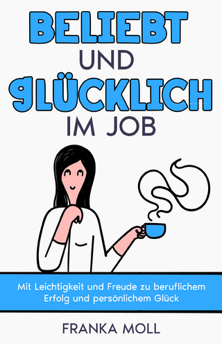 Beliebt und glücklich im Job