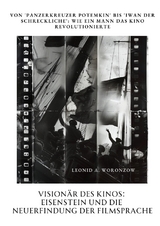 Visionär des Kinos: Eisenstein und die Neuerfindung der Filmsprache - Leonid A. Woronzow