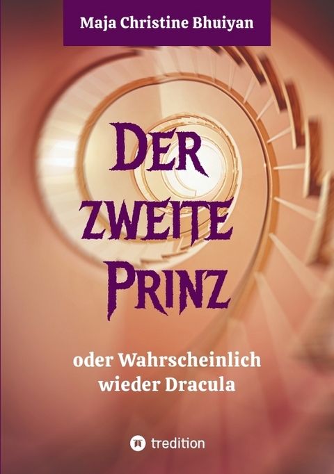 Der zweite Prinz oder wahrscheinlich wieder Dracula - Maja Christine Bhuiyan