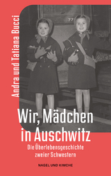 Wir, M&auml;dchen in Auschwitz - Andra Bucci, Tatiana Bucci