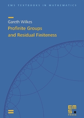 Profinite Groups and Residual Finiteness - Gareth Wilkes