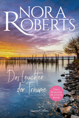 Das Leuchten der Tr&auml;ume - Nora Roberts