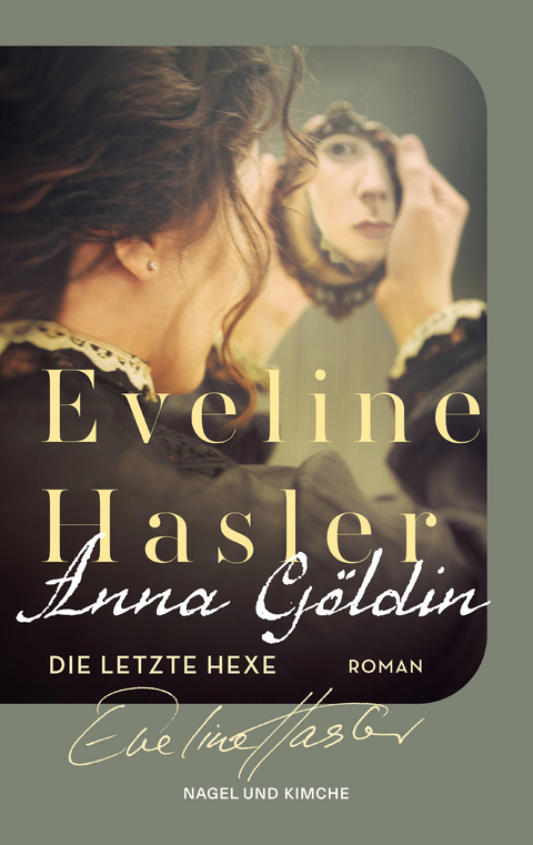Anna G&ouml;ldin. Die letzte Hexe - Eveline Hasler