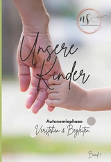 Unsere Kinder - Band 1 - Nicole Steinma&szlig;l