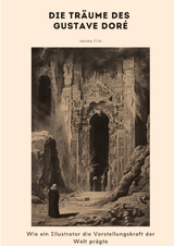 Die Tr&auml;ume des Gustave Dor&eacute; - Antoine F&eacute;lix