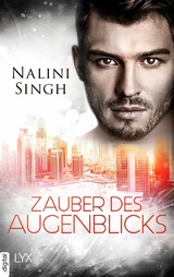 Zauber des Augenblicks - Nalini Singh