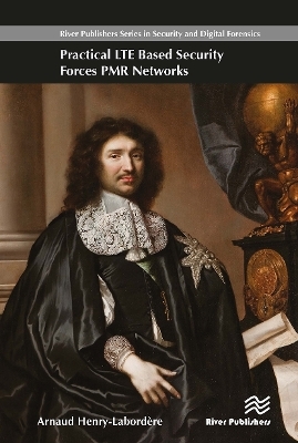 Practical LTE based security forces PMR networks - Arnaud Henry-Labord&egrave;re