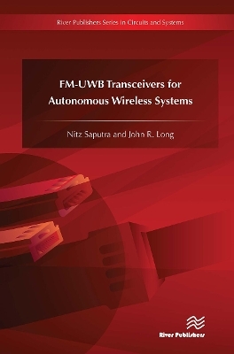 FM-UWB Transceivers for Autonomous Wireless Systems - Nitz Saputra, John R. Long