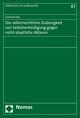 Die v&ouml;lkerrechtliche Zul&auml;ssigkeit von Selbstverteidigung gegen nicht-staatliche Akteure - Corinna Dau