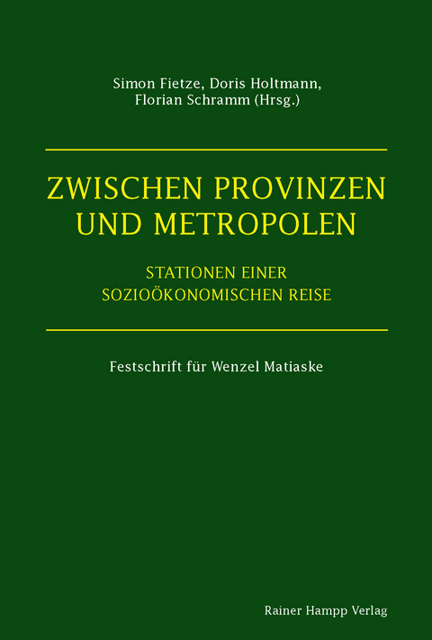 Zwischen Provinzen und Metropolen -  Simon Fietze,  Doris Holtmann,  Florian Schramm