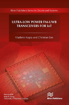 Ultra-Low Power FM-UWB Transceivers for IoT - Vladimir Kopta, Christian Enz