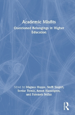 Academic Misfits: Questioned Belongings in Higher Education