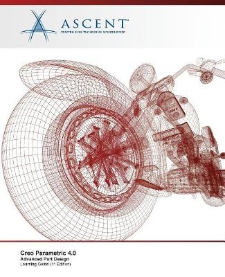 Creo Parametric 4.0 -  Ascent - Center for Technical Knowledge
