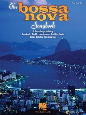 The Bossa Nova Songbook -  Hal Leonard Publishing Corporation