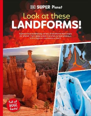 DK Super Planet Look at these Landforms! -  Dk