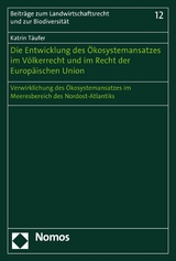 Die Entwicklung des Ökosystemansatzes im Völkerrecht und im Recht der Europäischen Union - Katrin Täufer