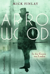 Arrowood - In den Gassen von London - Mick Finlay