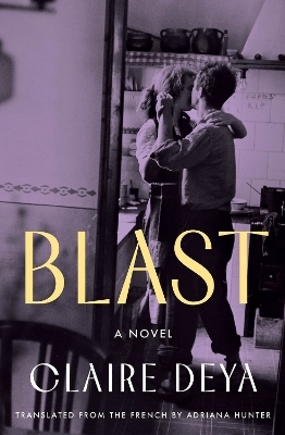 Blast - Claire Deya, Adriana Hunter