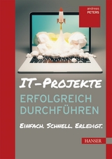 IT-Projekte erfolgreich durchführen -  Andreas Peters