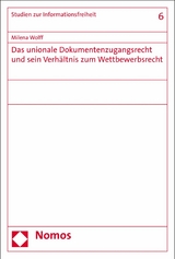 Das unionale Dokumentenzugangsrecht und sein Verh&auml;ltnis zum Wettbewerbsrecht - Milena Wolff