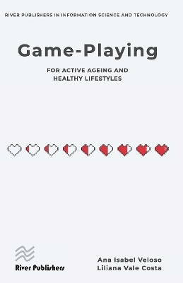Game-playing for active ageing and healthy lifestyles - Ana Isabel Veloso, Liliana Vale Costa