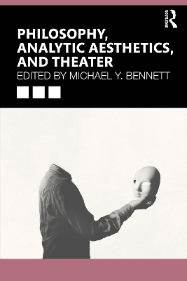 Philosophy, Analytic Aesthetics, and Theater - 