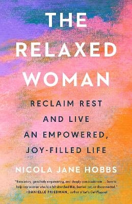 The Relaxed Woman - Nicola Jane Hobbs