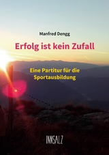Erfolg ist kein Zufall - Manfred Dengg
