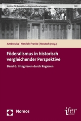 F&ouml;deralismus in historisch vergleichender Perspektive - 