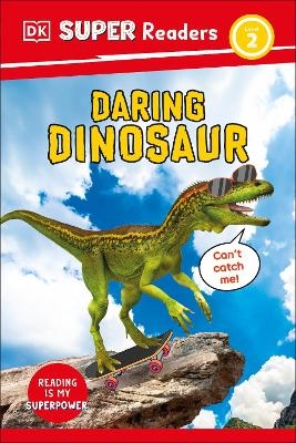 DK Super Readers Level 2 Daring Dinosaur -  Dk
