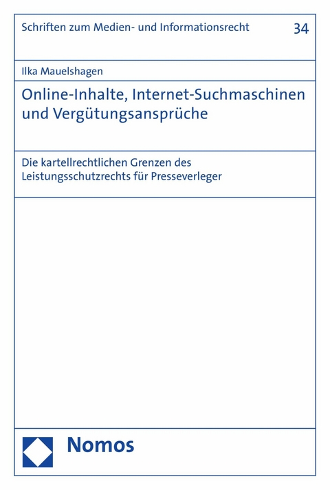 Online-Inhalte, Internet-Suchmaschinen und Verg&uuml;tungsanspr&uuml;che - Ilka Mauelshagen