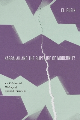 Kabbalah and the Rupture of Modernity - Eli Rubin