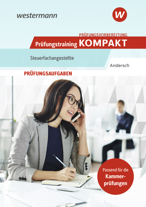Pr&uuml;fungsvorbereitung Pr&uuml;fungstraining KOMPAKT - Steuerfachangestellte - Andreas Andersch