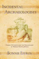 Incidental Archaeologists - Bonnie Effros